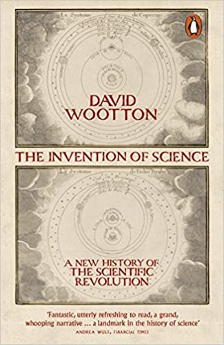 The Invention of Science: A New History of the Scientific Revolution indir