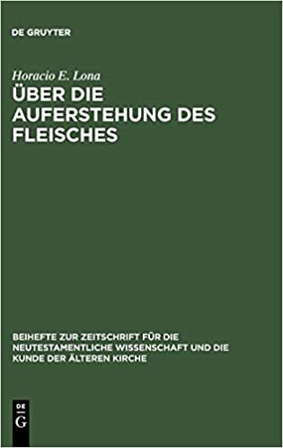 Über die Auferstehung des Fleisches: Studien Zur Fru Christlichen Eschatologie/German (Beihefte Zur Zeitschrift Fa1/4r die Neutestamentliche Wissen)