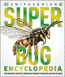 Super Bug Encyclopedia: The Biggest, Fastest, Deadliest Creepy-Crawlers on the Planet (Super Encyclopedias) indir