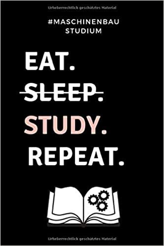 #MASCHINENBAU STUDIUM EAT. SLEEP. STUDY. REPEAT.: A5 Studienplaner für Maschinenbau Studenten | Ingenieure | Studium | Semesterplaner | Geschenkidee ... | Ingenieurstudium | zur Prüfung