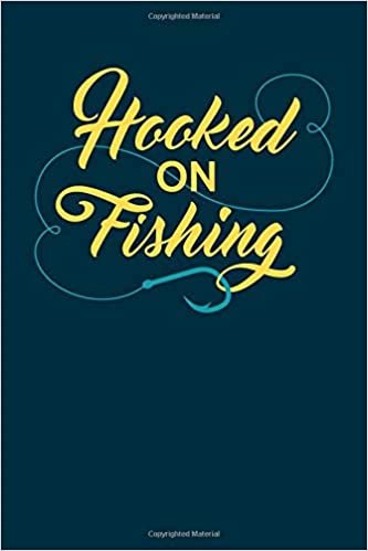 Hooked On Fishing: 6x9 Lined Writing Notebook Journal, 120 Pages