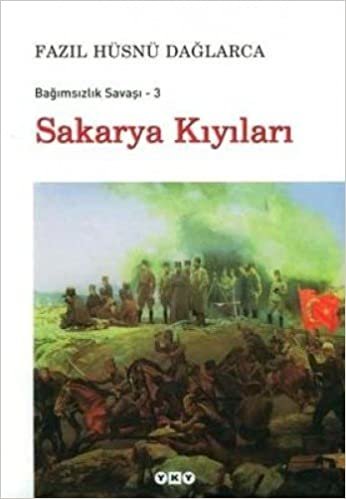 SAKARYA KIYILARI: Bağımsızlık Savaşları - 3