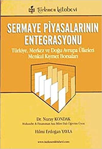 Türkiye, Merkez ve Doğu Avrupa Ülkeleri Menkul Kıymet Borsaları: Sermaye Piyasalarının Entegrasyonu