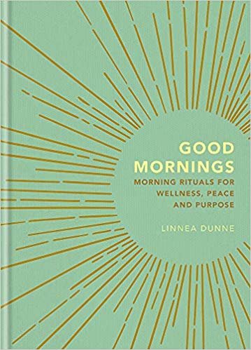 Good Mornings: Morning Rituals for Wellness, Peace and Purpose indir