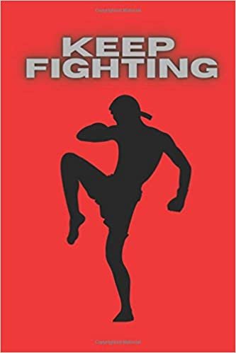 Keep Fighting Kickboxing, MMA notebook for fighters, coaches as a gift. To make notes, for school, college students.: Cool logo on every page. White, lined pages. (Sports, Band 1) indir