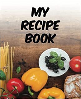 My Recipe Book: Blank CookBook To Write In, Note down your favorite recipes in one place - recipe book and organizer.