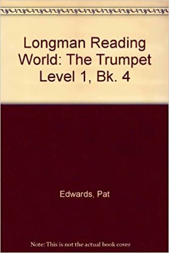 Trumpet, The Book 4: The Trumpet (LONGMAN READING WORLD): The Trumpet Level 1, Bk. 4 indir