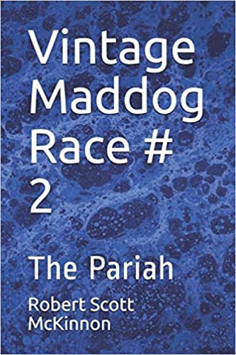 Vintage Maddog Race # 2: The Pariah