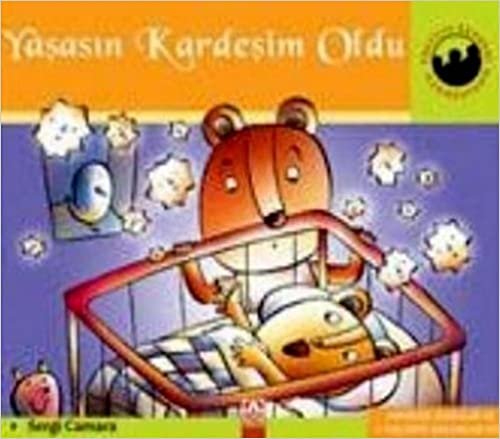 YAŞASIN KARDEŞİM OLDU CİLTSİZ: Miniklerin Dünyası