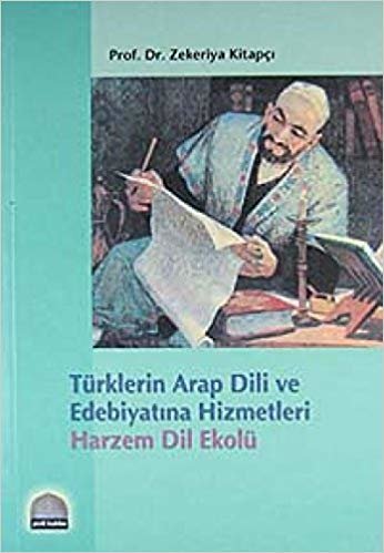 Türklerin Arap Dili ve Edebiyatına Hizmetleri - Harzem Dil Ekolü indir