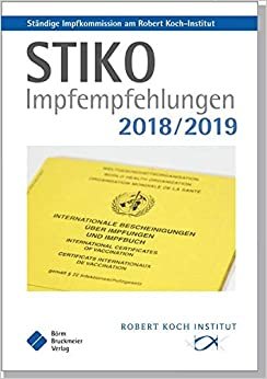 STIKO Impfempfehlungen 2018/2019: Empfehlungen der Ständigen Impfkommission (STIKO) am Robert Koch-Institut indir