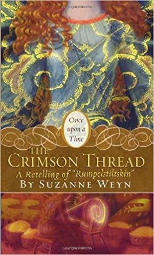 The Crimson Thread: A Retelling of "rumpelstiltskin" (Once Upon a Time (Simon Pulse))