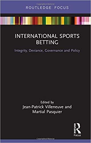 International Sports Betting: Integrity, Deviance, Governance and Policy (Routledge Research in Sport Business and Management, Band 10)