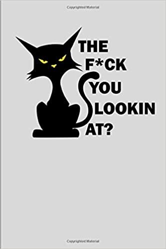 The F*uck You Lookin At: Internet Password Logbook for Cat Lovers | Internet Password Organizer Log Book | Looks Like a Regular Book | Hidden in Plain ... with Alphabetical Tabs | Email and Password