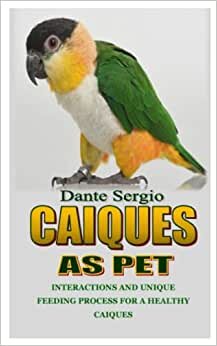 CAIQUES AS PET: Interactions and unique feeding process for a healthy caiques
