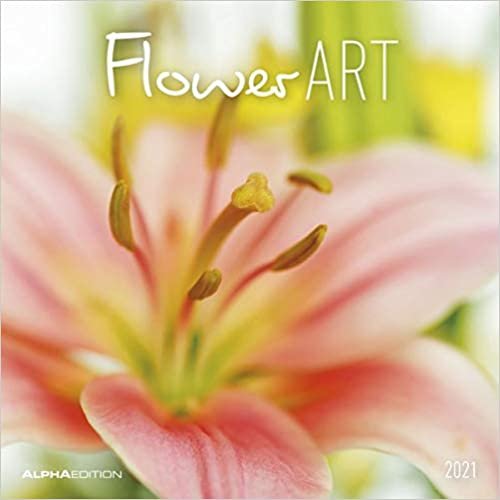 Flower Art 2021 - Broschürenkalender 30x30 cm (30x60 geöffnet) - Blumen - Bild-Kalender - Wandplaner - mit Platz für Notizen - Alpha Edition indir