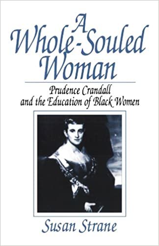 A Whole-Souled Woman: Prudence Crandall and the Education of Black Women