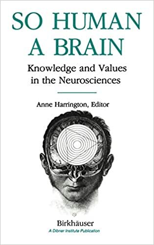 So Human a Brain: Knowledge and Values in the Neurosciences