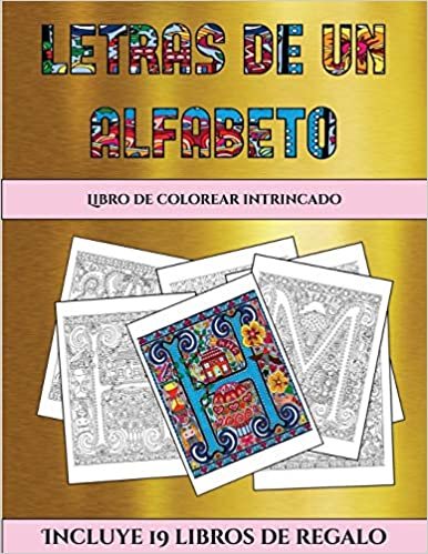 Libro de colorear intrincado (Letras de un alfabeto inventado): Este libro contiene 30 láminas para colorear que se pueden usar para pintarlas, ... y descargarse en PDF e incluye otros 19 li