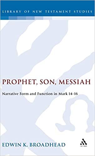 Prophet, Son, Messiah: Narrative Form and Function in Mark 14-16 (Journal for the Study of the New Testament Supplement S.) indir