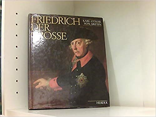 Friedrich der Große. Größe und Grenzen des Preußenkönigs indir