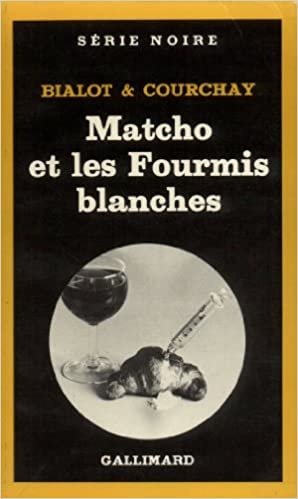 Matcho Et Les Fourmis (Serie Noire 1)