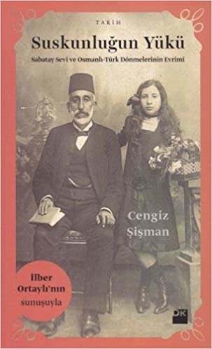 Suskunluğun Yükü: Sabatay Sevi ve Osmanlı-Türk Dönmelerinin Evrimi