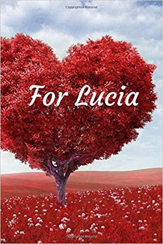 For Lucia: Notebook for lovers, Journal, Diary (110 Pages, In Lines, 6 x 9) indir