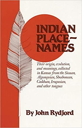 Indian Place-Names: Their Origin, Evolution and Meanings, Collected in Kansas from the Siouan, Algonquian, Shoshonean, Caddoan, Roquoian and Other Tongues