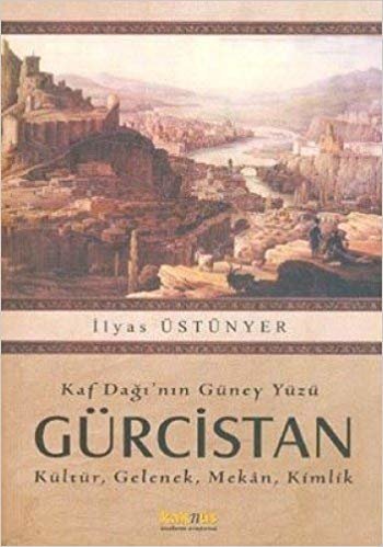 KAF DAĞININ GÜNEY YÜZÜ GÜRCİSTAN