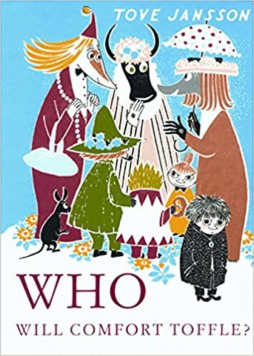 Who Will Comfort Toffle?: A Tale of Moomin Valley