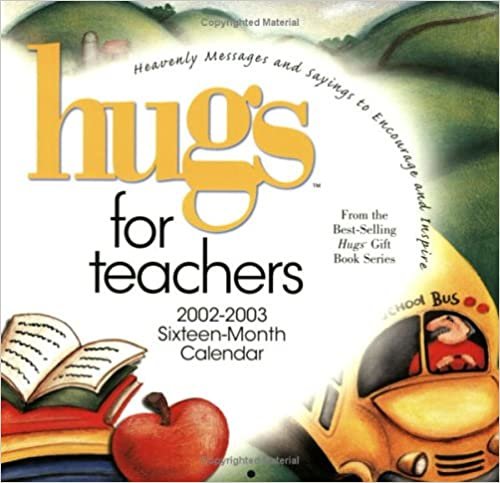 Hugs for Teachers 2003 Calendar: Heavenly Messages and Sayings to Encourage and Inspire indir