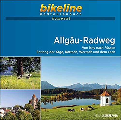 Allgäu-Radweg: Von Isny nach Füssen. Entlang der Arge, Rottach, Wertach und dem Lech.1:50.000, 184 km, GPS-Tracks Download, Live-Update (bikeline Radtourenbuch kompakt) indir