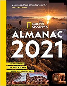 National Geographic Almanac 2021: Trending Topics - Big Ideas in Science - Photos, Maps, Facts & More indir