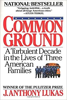 Common Ground: A Turbulent Decade in the Lives of Three American Families indir