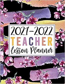 Teacher Lesson Planner - Stylish Pink Watercolor Flowers: August-July Large At a Glance Weekly and Monthly Teacher Planner and Calendar | Academic ... Plan Grade and Record Books for Teachers indir
