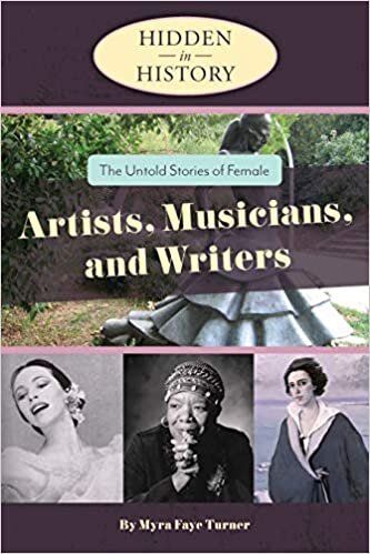 Hidden in History: The Untold Stories of Female Artists, Musicians, and Writers