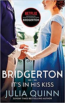 Bridgerton: It's In His Kiss (Bridgertons Book 7): Inspiration for the Netflix Original Series Bridgerton (Bridgerton Family, Band 7) indir