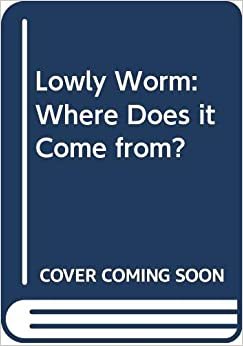 Lowly Worm: Where Does it Come from?