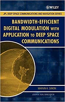 Bandwidth-Efficient (JPL Deep–Space Communications and Navigation Series)