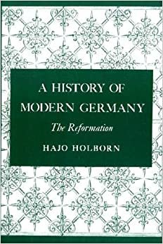 A History of Modern Germany, Volume 1: The Reformation