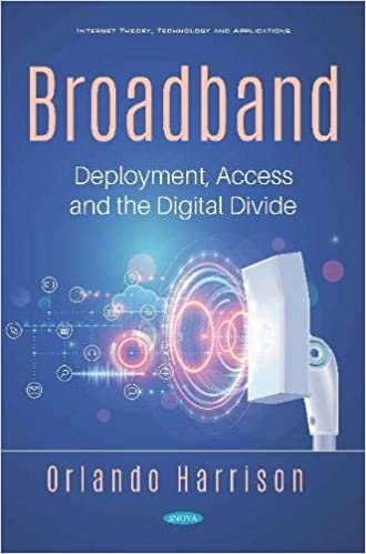 Broadband: Deployment, Access and the Digital Divide: Deployment, Access and the Digital Divide
