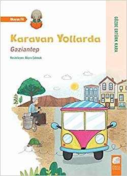 Karavan Yollarda - Gaziantep