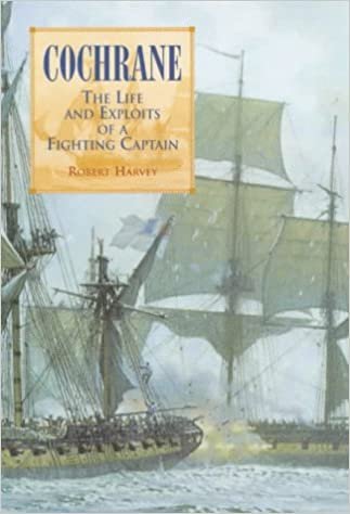 Cochrane: The Life and Exploits of a Fighting Captain indir