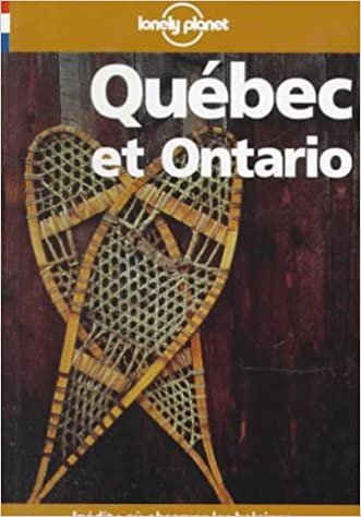 Lonely Planet Quebec Et Ontario (Lonely Planet Travel Guides French Edition)
