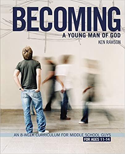 BECOMING A YOUNG MAN OF GOD: An 8-week Curriculum for Middle School Guys (Invert)