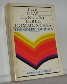 The Gospel of John: Based on the Revised Standard Version (New Century Bible Commentary)
