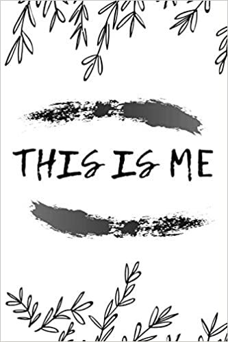 This Is Me: One Year Journal For Girls - lined Notebook Journal - 110 Pages - Large (6 x 9 inches)