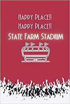 Happy Place!! Happy Place!! State Fam Stadium: Arizona Cardinals Stadium Inspired Notebook: Football Lover Gifts: (Novelty Lined Notebook 6"x9")