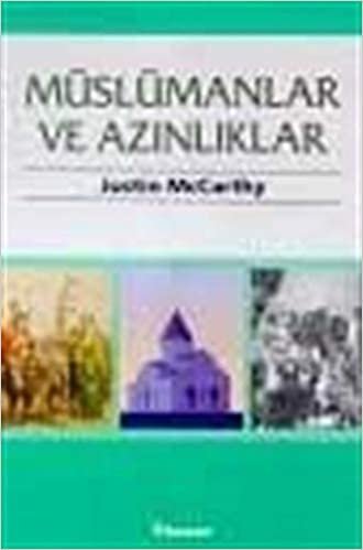 Müslümanlar ve Azınlıklar: Osmanlı Anadolusunda Nüfus ve İmparatorluğun Sonu indir